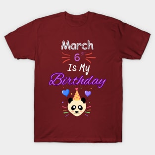 March 6 st is my birthday T-Shirt